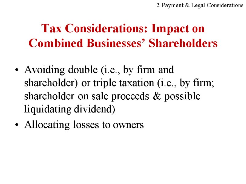 Tax Considerations: Impact on Combined Businesses’ Shareholders Avoiding double (i.e., by firm and shareholder)